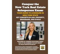 Conquer the New York Real Estate Salesperson Exam: Your Guide to Licensure in New York State: Key Concepts in Law, Property, Brokerage, and Ethics