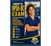 Conquer the NPDA-BC Exam: Study Guide for the Nursing Professional Development Advanced-Board Certified Portfolio Covering Learning Facilitation, ... Inquiry (Conquer the Nursing Exams)