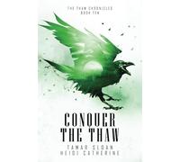 Conquer the Thaw: 10 (The Thaw Chronicles)