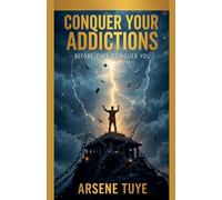 Conquer Your Addictions - Before They Conquer You