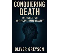 Conquering Death: The Quest for Artificial Immortality (Voices of History)