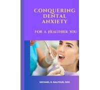Conquering Dental Anxiety For a Healthier You