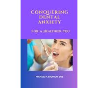 Conquering Dental Anxiety For a Healthier You