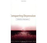 Conquering Depression: A 30-Day Plan to Finding Happiness
