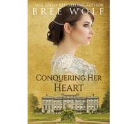 Conquering her Heart: A Regency Romance: 8 (Forbidden Love Novella)