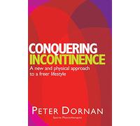 Conquering Incontinence: A new and physical approach to a freer lifestyle