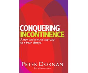 Conquering Incontinence: A new and physical approach to a freer lifestyle