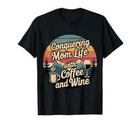 Conquering Mom Life with Coffee and Wine Mother |- T-Shirt