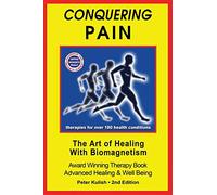 Conquering Pain: The Art of Healing with BioMagnetism