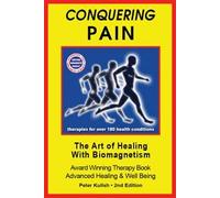 Conquering Pain: The Art of Healing with Biomagnetism by Peter Kulish (2016-06-24)
