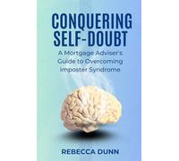Conquering Self Doubt- A Mortgage Adviser's Guide to Overcoming Imposter Syndrome