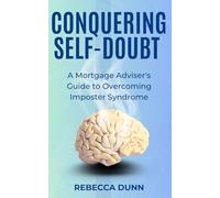 Conquering Self Doubt- A Mortgage Adviser's Guide to Overcoming Imposter Syndrome