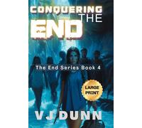 Conquering The End: Large Print Edition