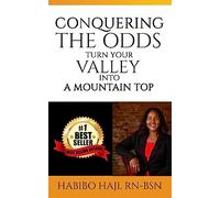 Conquering the Odds:: Turning Your Valley Into A Mountain Top