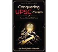 Conquering UPSC Prelims - Until Now, the Prelims Were Difficult - The Art of Winning UPSC Prelims