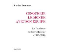 Conquérir le monde avec son équipe: La fabuleuse histoire d’Essilor (1990-2013): 54