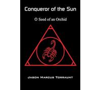 Conqueror of the Sun - 1 - Seed of an Orchid (1)