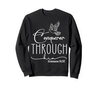Conqueror Through God Jesus Romans 8:37 Faith Empowerment Sweatshirt