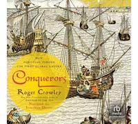 Conquerors: How Portugal Forged the First Global Empire