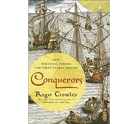 Conquerors: How Portugal Forged the First Global Empire by Roger Crowley (2015-12-01)