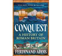 Conquest : A History of Roman Britain