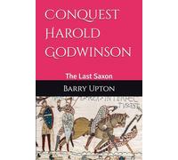 Conquest Harold Godwinson: The Last Saxon