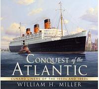 Conquest of the Atlantic: Cunard Liners of the 1950s and 1960s