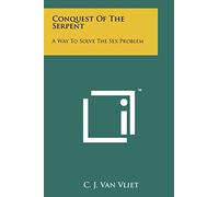 Conquest of the Serpent: A Way to Solve the Sex Problem