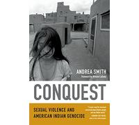 Conquest: Sexual Violence and American Indian Genocide