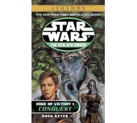 Conquest: Star Wars Legends: Edge of Victory, Book I: 7 (Star Wars: The New Jedi Order - Legends)