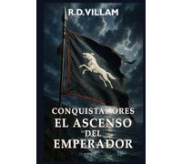 Conquistadores: El Ascenso del Emperador: Una épica saga de fantasía militar (Estarath Saga (Edición en español))