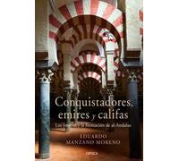 Conquistadores, emires y califas: Los omeyas y la formación de al-Andalus (Serie Mayor)
