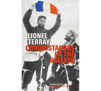 Conquistadors of the Useless : From the Alps to Annapurna