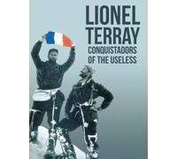 Conquistadors of the Useless : From the Alps to Annapurna