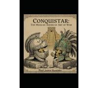 CONQUISTAR: The Mexican American Art of War