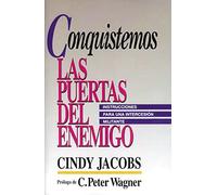 Conquistemos las puertas del enemigo: Instrucciones Para Una Intercesion Militante