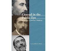 Conrad in the Public Eye: Biography / Criticism / Publicity: 2 (Conrad Studies, 2)