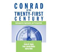 Conrad in the Twenty-First Century: Contemporary Approaches and Perspectives