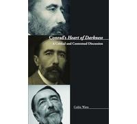 Conrad’s Heart of Darkness: A Critical and Contextual Discussion: 7 (Conrad Studies, 7)