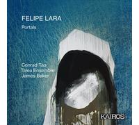 CONRAD TAO / TALEA ENSEMBLE / JAMES BAKER FELIPE LARA: PORTALS NEW CD