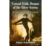 Conrad Veidt, Demon of the Silver Screen: His Life and Works in Context