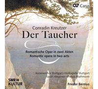 Frieder Bernius, Stuttgarter Kammerchor & Soloists – Conradin Kreutze: Der Taucher – Carus