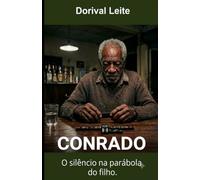 CONRADO: O Silêncio na Parábola do Filho