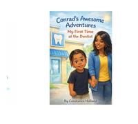 Conrad's Awesome Adventures: My first time at the Dentist
