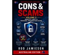 CONS & SCAMS Volume 5:: Identity Theft & Personal Information Scams Australian Edition (Cons and Scams)