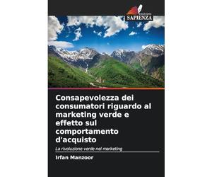 Consapevolezza dei consumatori riguardo al marketing verde e effetto sul comportamento d'acquisto: La rivoluzione verde nel marketing