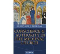 Conscience and Authority in the Medieval Church - 9780198208839