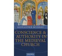 Conscience and Authority in the Medieval Church - 9780198208839
