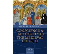 Conscience and Authority in the Medieval Church by Alexander Murray (2015-09-02)