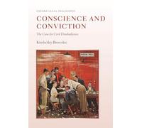 Conscience and Conviction – The Case for Civil Disobedience – Oxford University Press